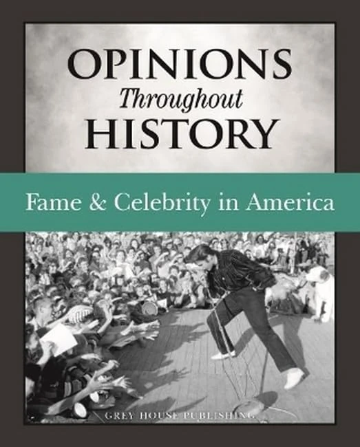 Opinions Throughout History: Fame & Celebrity in America