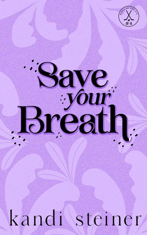 Save Your Breath: Special Edition (Kings of the Ice: Special Edition)