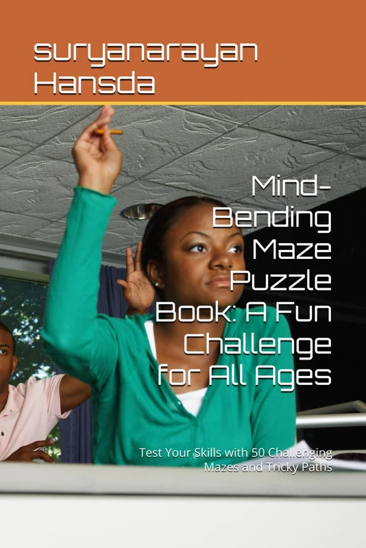 Mind-Bending Maze Puzzle Book: A Fun Challenge for All Ages: Test Your Skills with 50 Challenging Mazes and Tricky Paths
