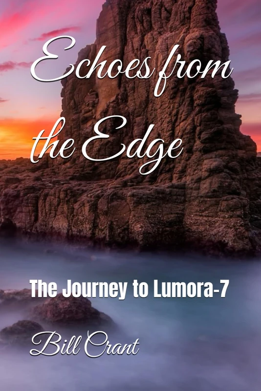 Echoes from the Edge: The Journey to Lumora-7 (Science Fiction)