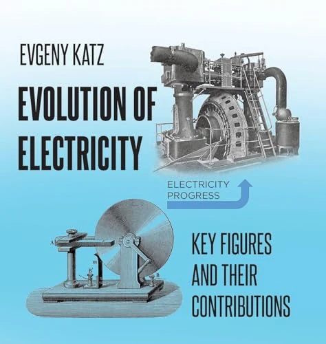 Evolution of Electricity: Key Figures and Their Contributions