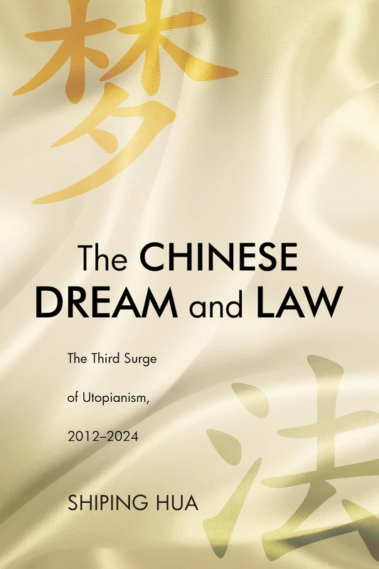 The Chinese Dream and Law: The Third Surge of Utopianism, 2012–2024 - Image 1