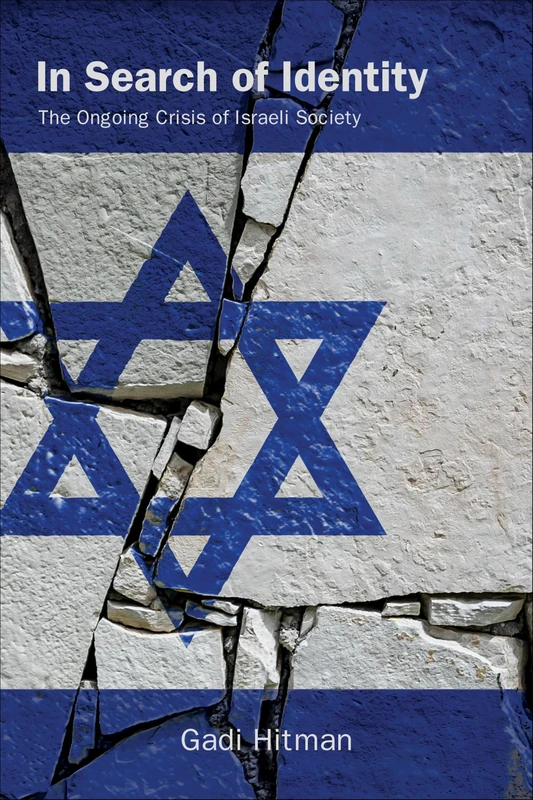 In Search of Identity: The Ongoing Crisis of Israeli Society
