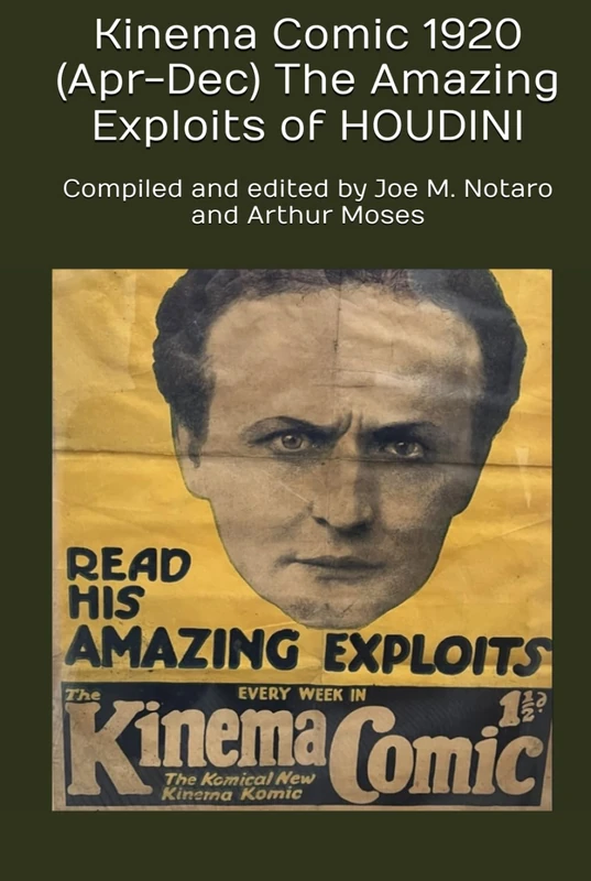 Kinema Comic 1920 (Apr-Dec) The AmazIng Exploits of HOUDINI: Compiled and edited by Joe M. Notaro and Arthur Moses - Image 1