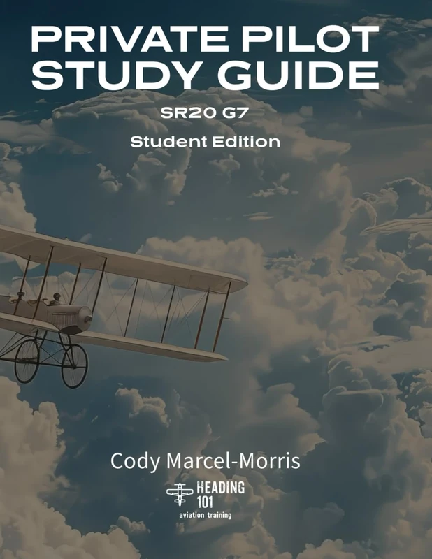 Private Pilot Study Guide: SR20 G7 - Student Edition (Heading 101 Flight Training Student Study Guides)