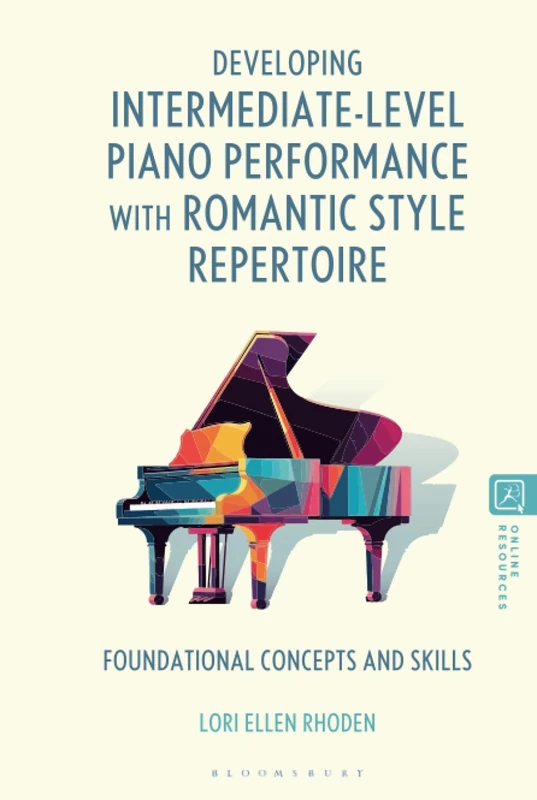 Developing Intermediate-Level Piano Performance with Romantic Style Repertoire: Foundational Concepts and Skills