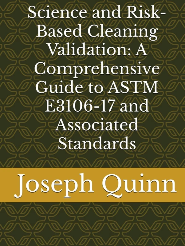 Science and Risk-Based Cleaning Validation: A Comprehensive Guide to ASTM E3106-17 and Associated Standards