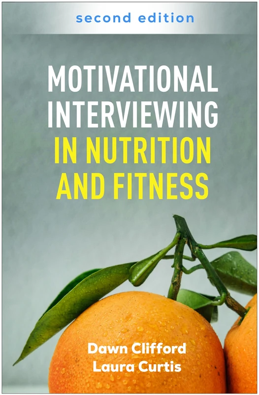 Motivational Interviewing in Nutrition and Fitness, Second Edition (Applications of Motivational Interviewing)
