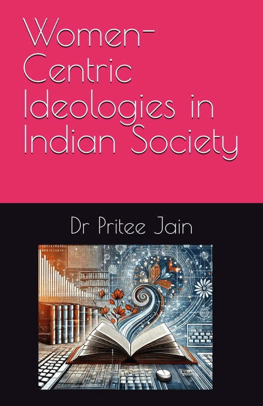 Women-Centric Ideologies in Indian Society