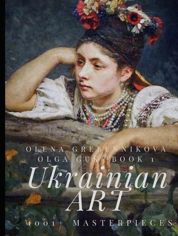 Ukrainian Art: 1001+ Masterpieces