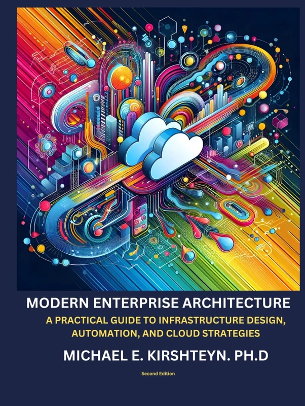 Modern Enterprise Architecture: A Practical Guide to Infrastructure Design, Automation, and Cloud Strategies