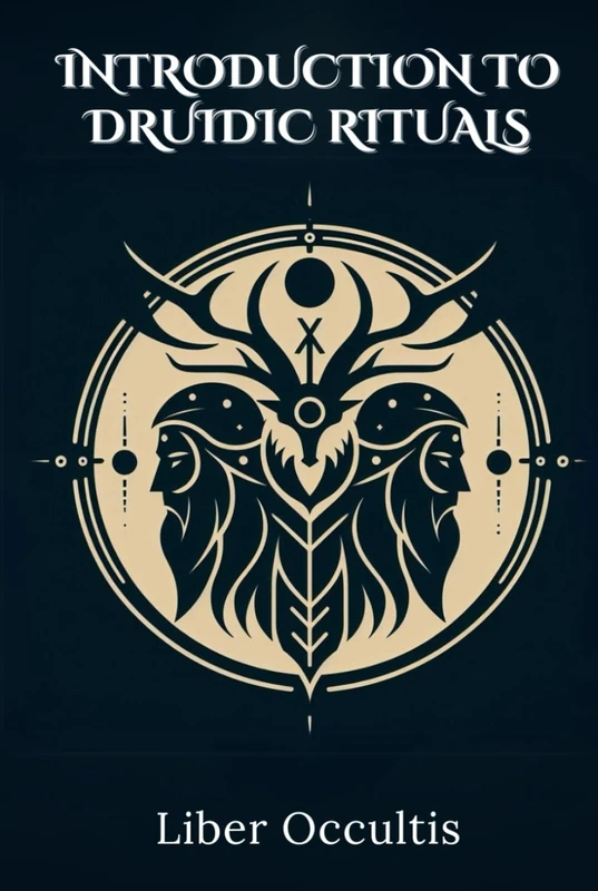 Introduction to Druidic Rituals: A Comprehensive Textbook Covering 33 Druidic Rituals (Occult Textbooks) - Image 1