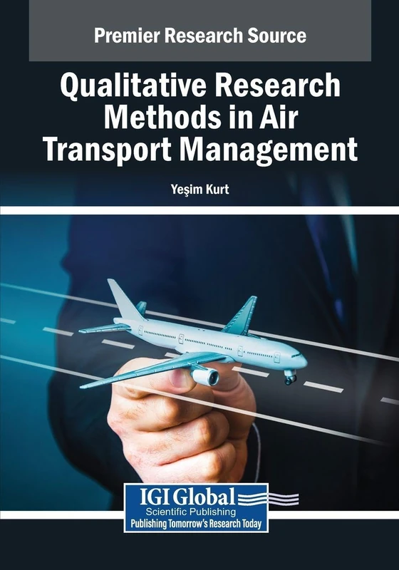 Qualitative Research Methods in Air Transport Management (Advances in Mechatronics and Mechanical Engineering)