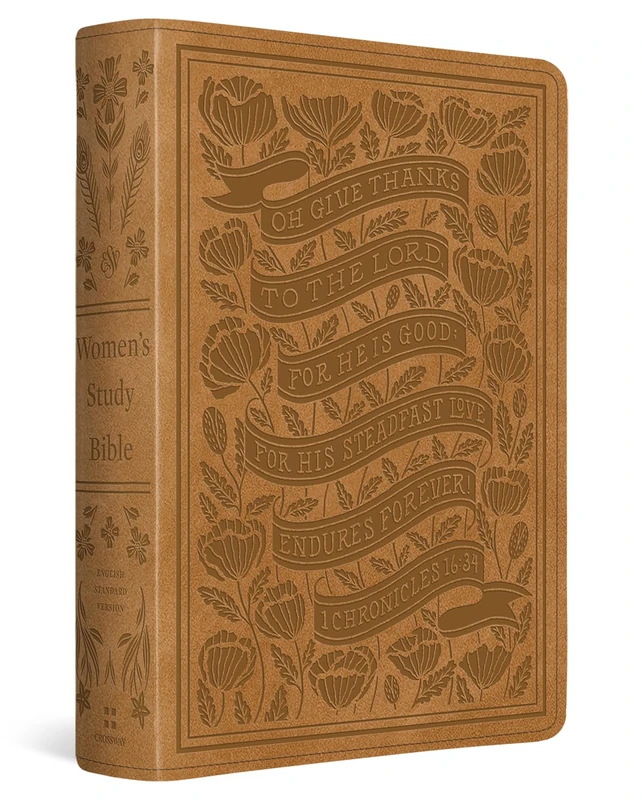 ESV Women's Study Bible (TruTone, Nubuck Caramel, 1 Chronicles 16:34 Design)