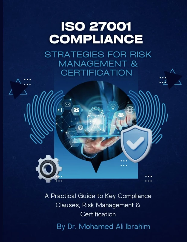 ISO 27001 COMPLIANCE STRATEGIES FOR RISK MANAGEMENT & CERTIFICATION: 1 (ISO 27001:2022)