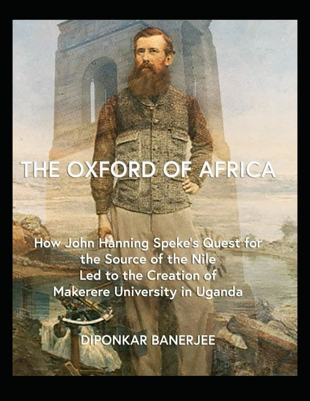 The Oxford of Africa: How John Hanning Speke’s Quest for the Source of the Nile Led to the Creation of Makerere University in Uganda - Image 1