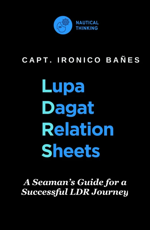 LUPA DAGAT RELATION SHEETS: A Seaman’s Guide for a Successful LDR Journey