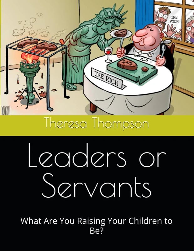 Leaders or Servants: What Are You Raising Your Children to Be?