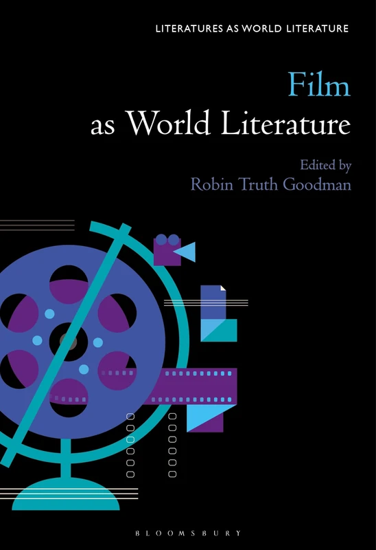 Film as World Literature (Literatures as World Literature)