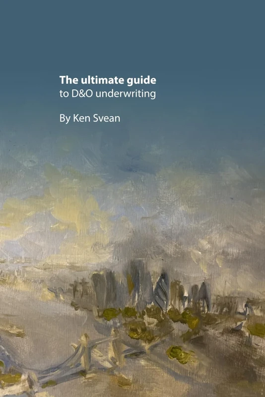 The Ultimate Guide to D&O Underwriting