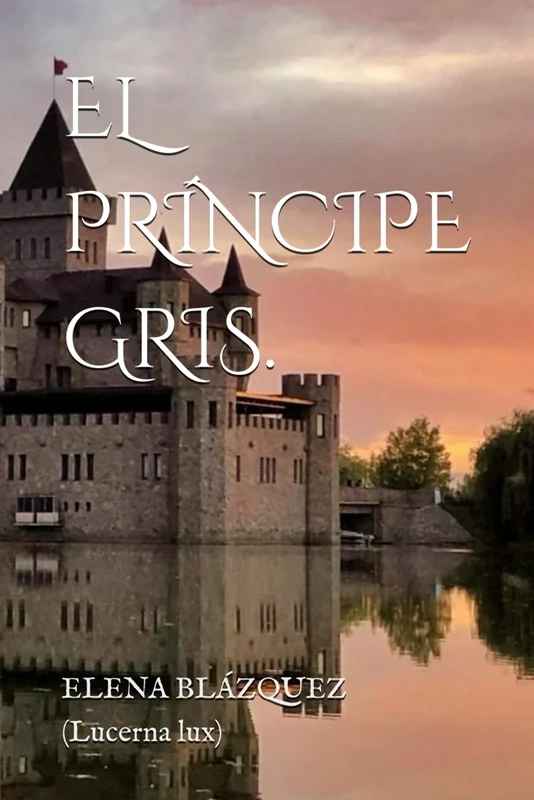 EL PRÍNCIPE GRIS.: Un espejismo de amor.