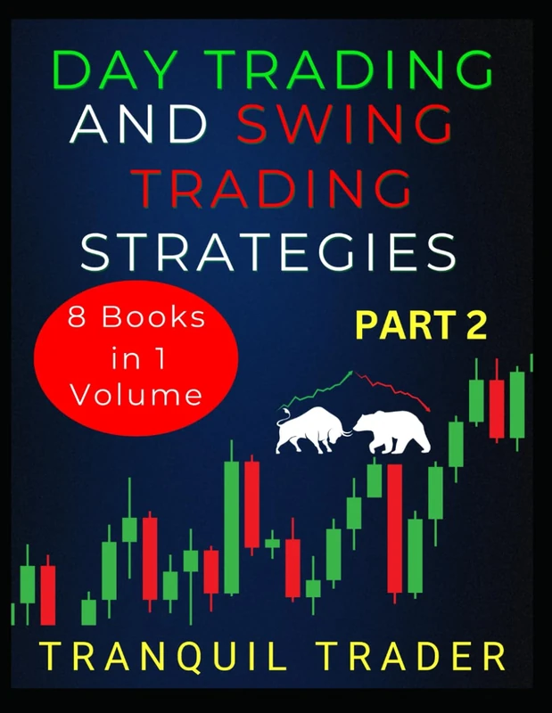 DAY TRADING AND SWING TRADING STRATEGIES: 8 Books in 1 Volume: PART 2