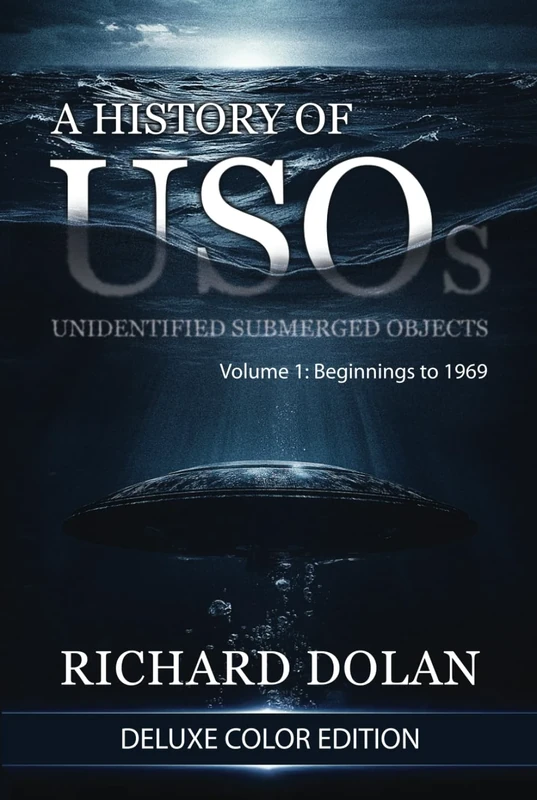 A History of USOs: Unidentified Submerged Objects: Volume 1: From the Beginning to 1969