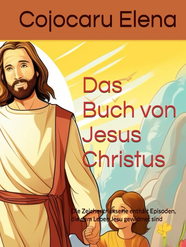 Das Buch von Jesus Christus: Die Zeichentrickserie enthält Episoden, die dem Leben Jesu gewidmet sind
