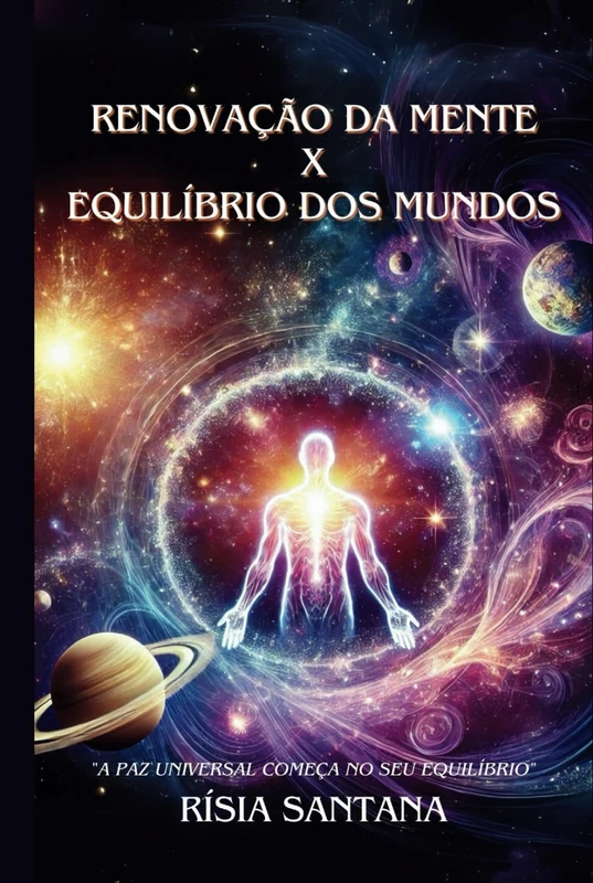 Renovação da mente X Equilíbrio dos Mundos.: “A paz universal começa com o seu equilíbrio” - Image 1