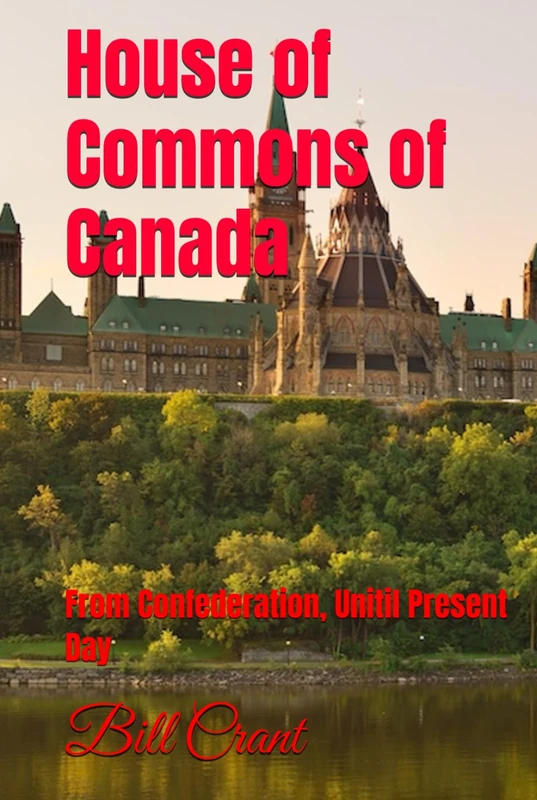 House of Commons of Canada: From Confederation, Unitil Present Day