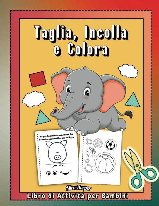 Taglia, Incolla e Colora Libro di Attività per Bambini: Impara ad Usare le Forbici, Album da Colorare e Ritagliare per Età Prescolare
