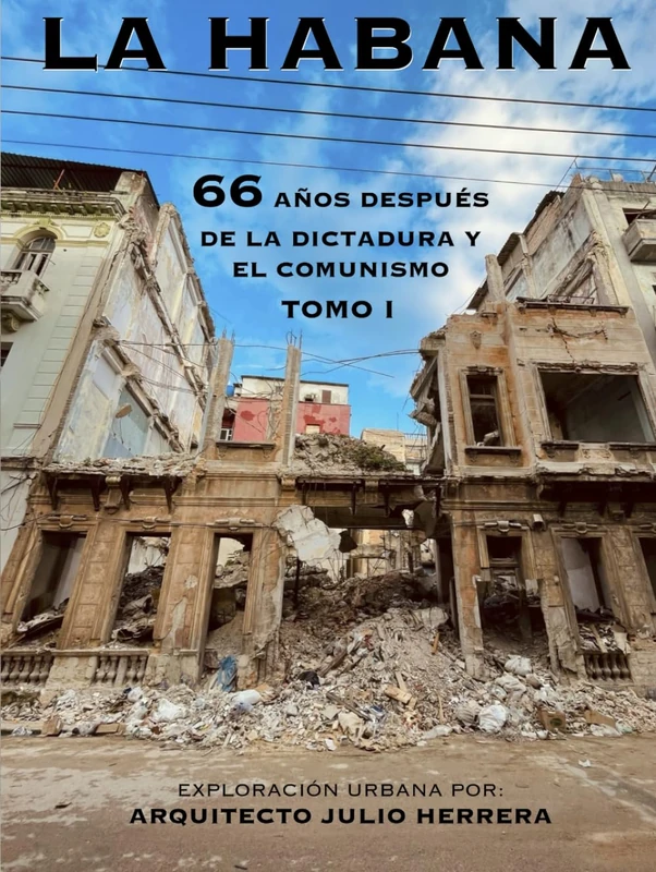 La Habana: 66 años después de la Dictadura y el Comunismo