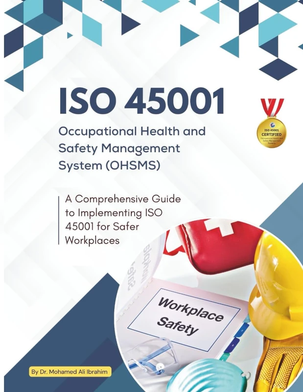 ISO 45001 Occupational Health and Safety Management System (OHSMS): A Comprehensive Guide to Implementing ISO 45001 for Safer Workplaces: 2