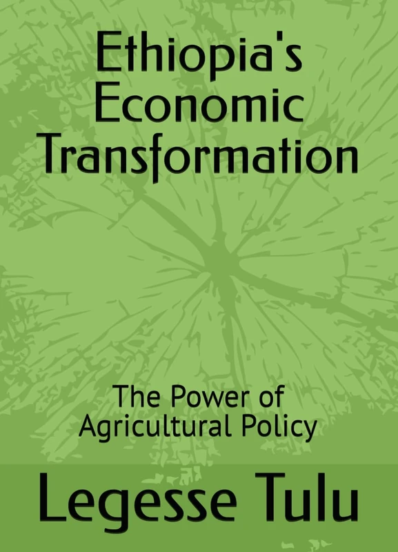 Ethiopia's Economic Transformation: The Power of Agricultural Policy