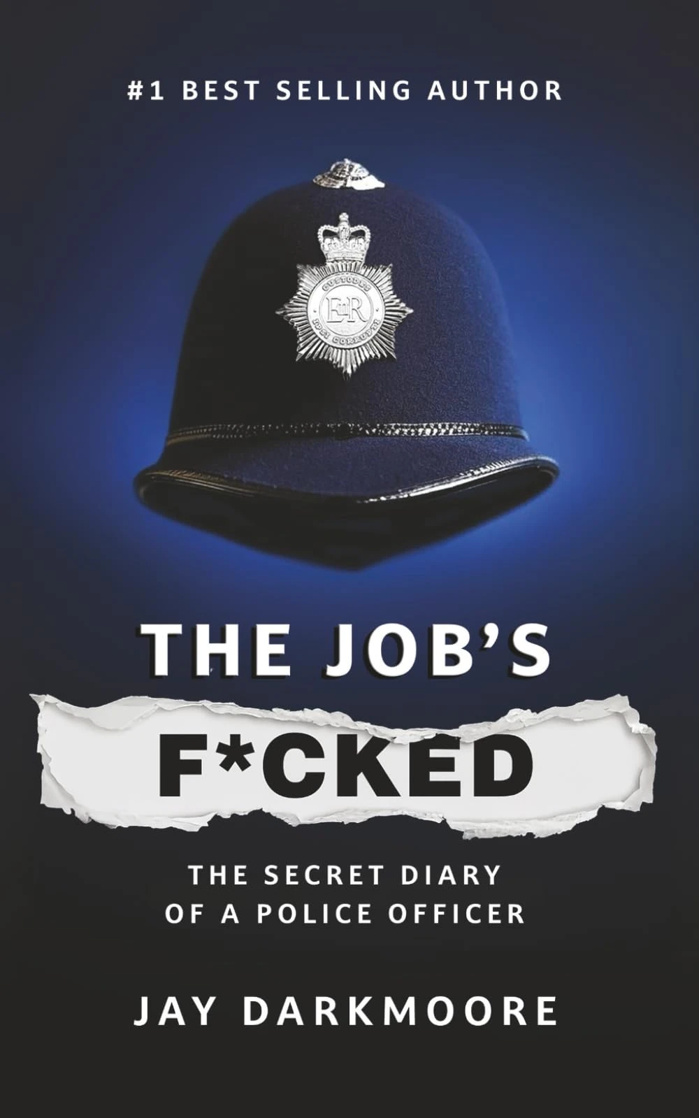 The Job’s F****d: Secret Diary of a Police Officer