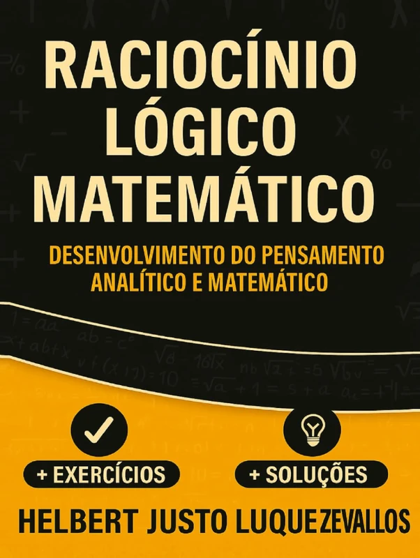 Raciocínio Lógico Matemático: Desenvolvendo o Pensamento Analítico e Matemático (Licenciatura em Matemática)