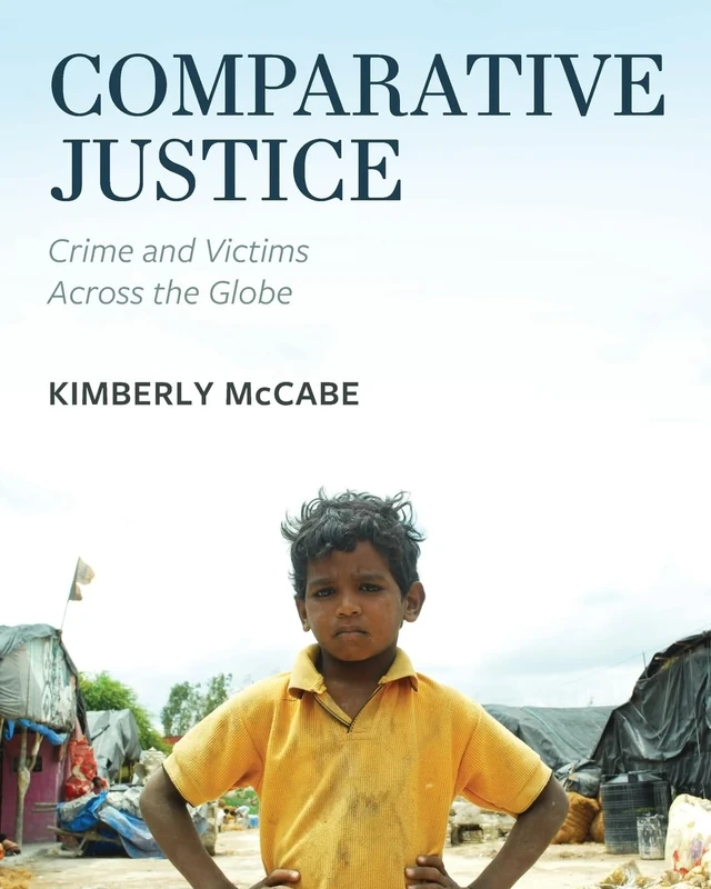 Comparative Justice: Crime and Victims Across the Globe