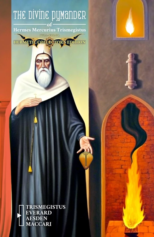 The Divine Pymander of Hermes Mercurius Trismegistus (Illustrated): Full-Color Hermetic Collector’s Edition