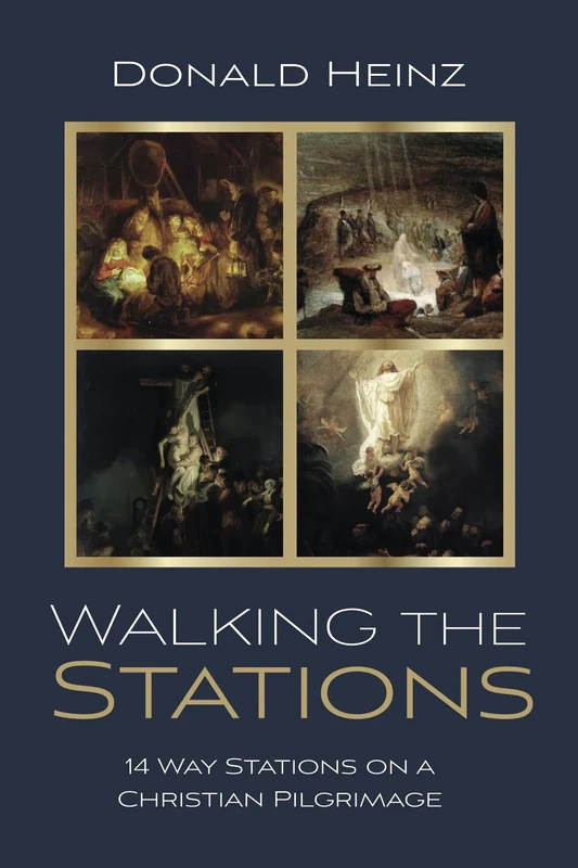 Walking the Stations: 14 Way Stations on a Christian Pilgrimage