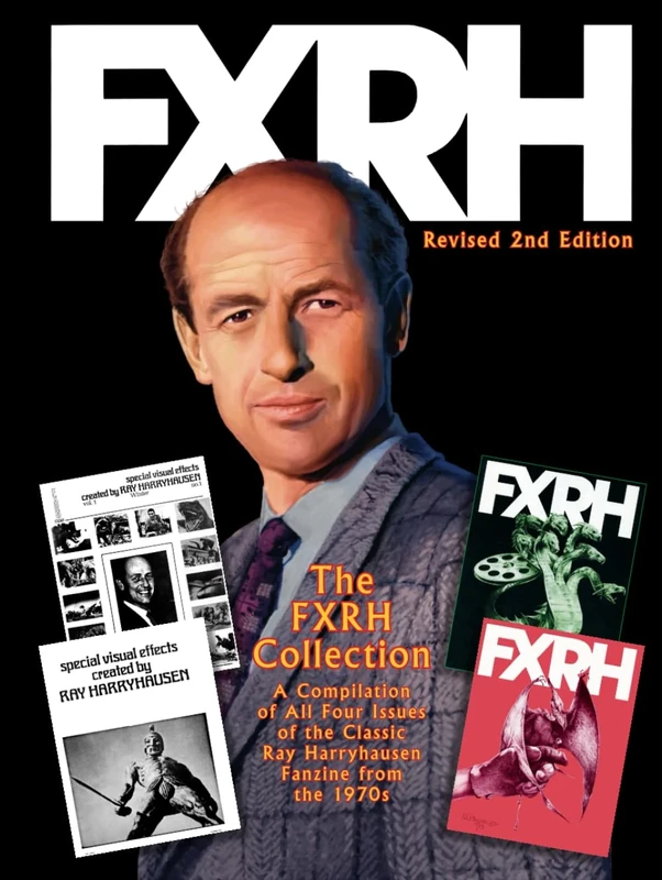 The FXRH Collection: A compilation of All Four Issue of the Classic Ray Harryhausen Fanzine from the 1970s