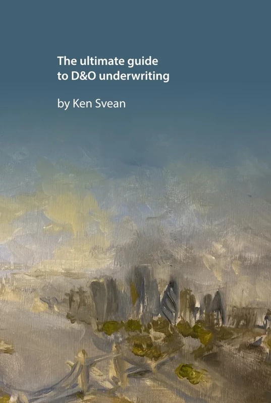The Ultimate Guide to D&O Underwriting