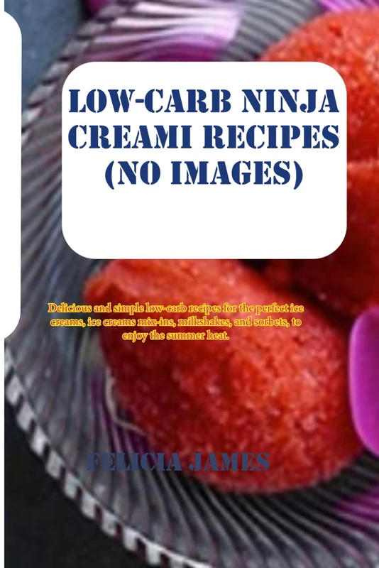 LOW-CARB NINJA CREAMI RECIPES Compilation (No Images) (BEST OF NINJA CREAMI COOKBOOK)