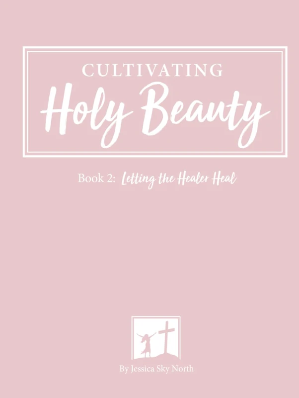Cultivating Holy Beauty Color Edition: Letting The Healer Heal