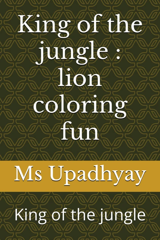King of the jungle : lion coloring fun: King of the jungle