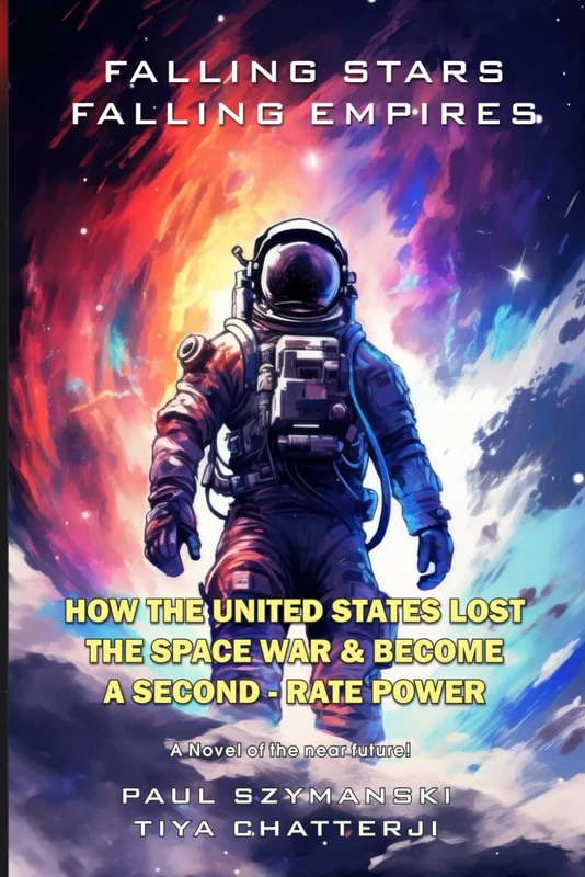 Falling Stars - Falling Empires: A Semi-Fictional Story on How Hypervelocity Weapons From Space Destroyed the American Empire - Image 1