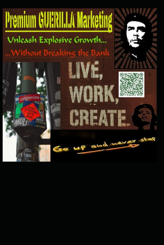 PREMIUM GUERILLA MARKETING: Unleash explosive viral Growth without Breaking the Bank