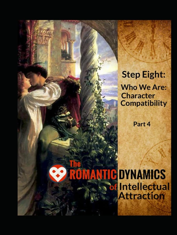 The Romantic Dynamics of Intellectual Attraction: Step 8, Vol. 4: Who We Are (The Romantic Dynamics Series)