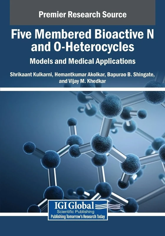 Five Membered Bioactive N and O-Heterocycles: Models and Medical Applications (Premier Research Source)