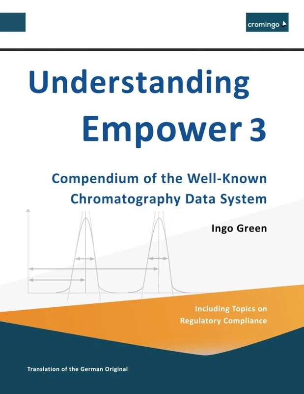 Understanding Empower 3: Compendium of the Well-Known Chromatography Data System (Empower 3 Manuals) - Image 1