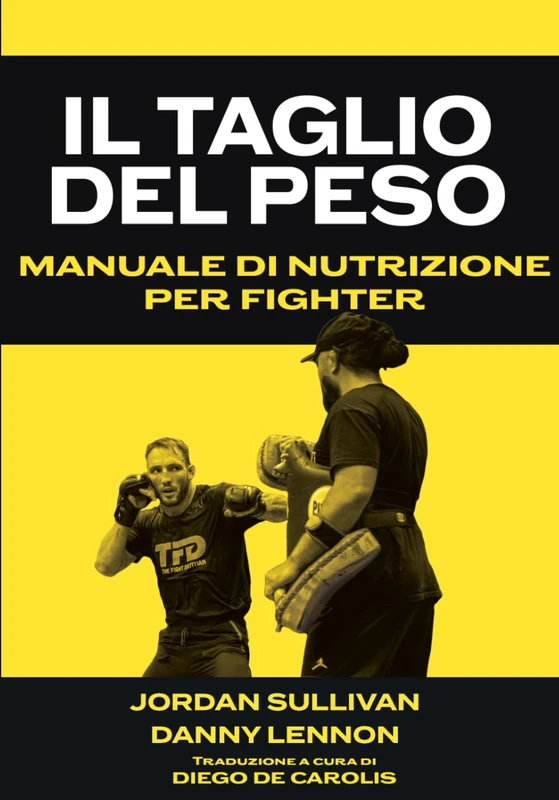 Il taglio del peso: Manuale di nutrizione per fighter